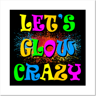 Let's Glow Crazy-Paint Splatter Posters and Art